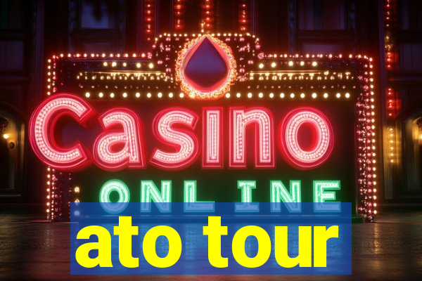 ato tour